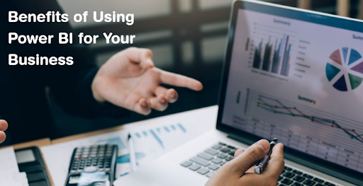 Benefits of Using Power BI for Your Business