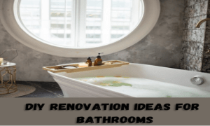6 DIY Renovation Ideas for Bathrooms
